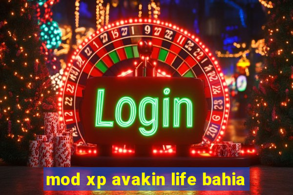 mod xp avakin life bahia